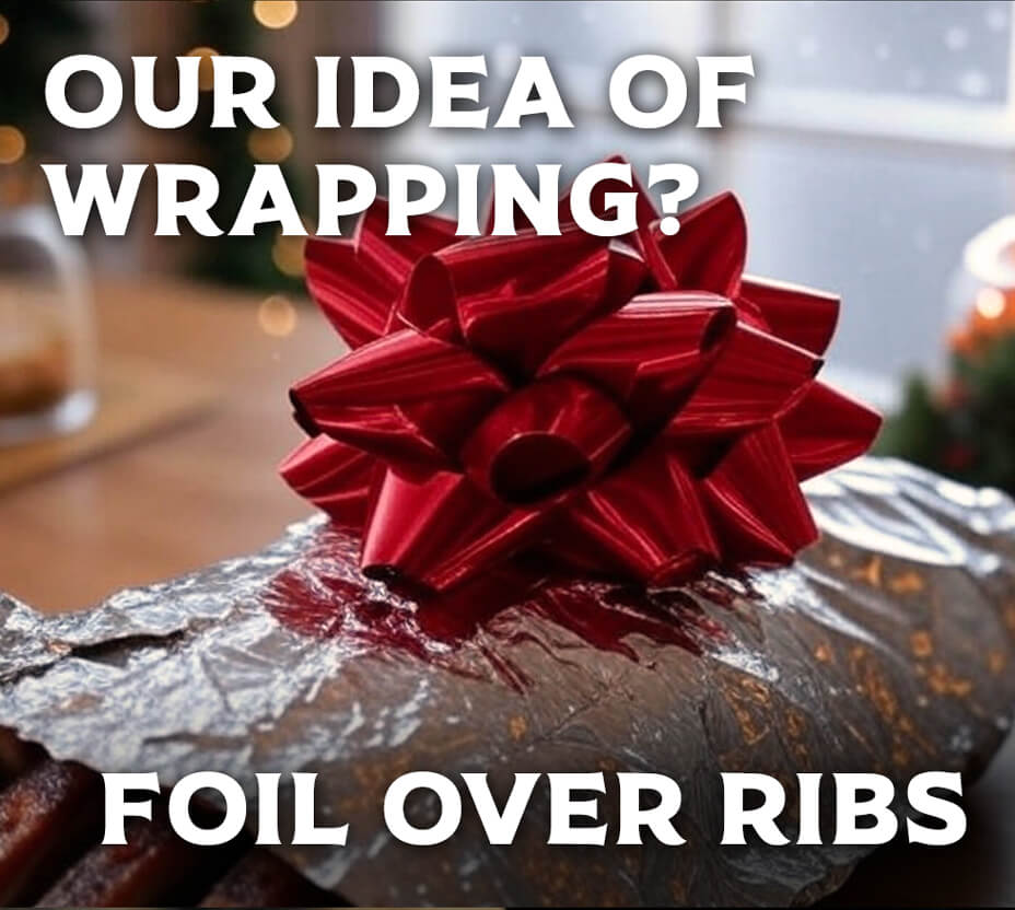 Foil-wrapped ribs with a red bow on a blurred background, text overlay asking 'Our idea of wrapping? Foil over ribs'.